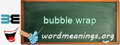 WordMeaning blackboard for bubble wrap